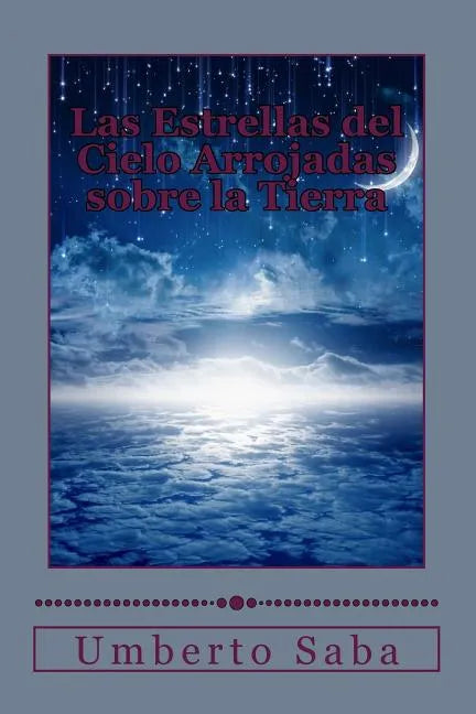 Las Estrellas del Cielo Arrojadas sobre la Tierra - Paperback
