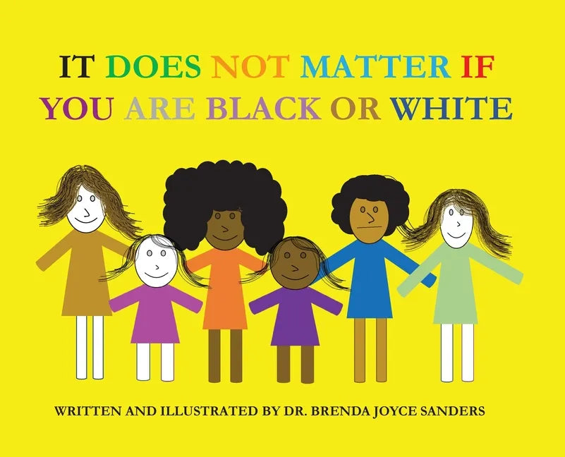 It Does Not Matter If You Are Black Or White - Hardcover