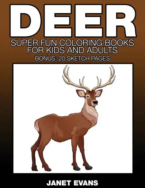 Deer: Super Fun Coloring Books for Kids and Adults - Paperback
