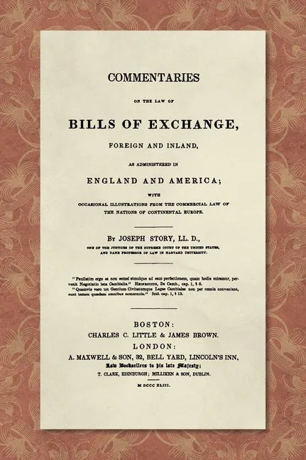 Commentaries on the Law of Bills of Exchange [1843] - Hardcover