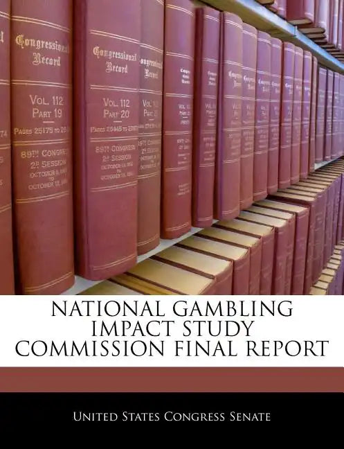 National Gambling Impact Study Commission Final Report - Paperback