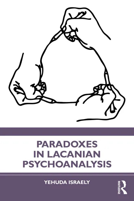 Paradoxes in Lacanian Psychoanalysis - Paperback