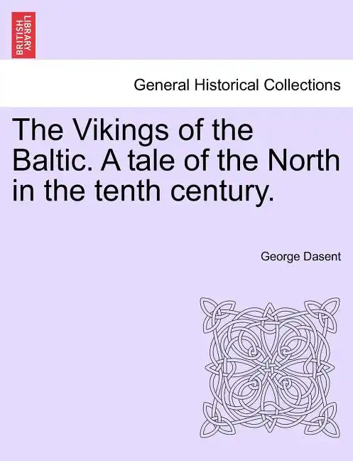 The Vikings of the Baltic. a Tale of the North in the Tenth Century. - Paperback
