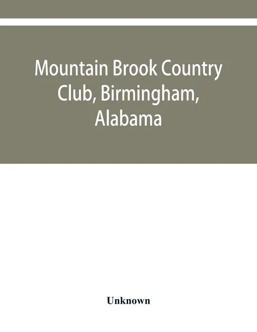 Mountain Brook Country Club, Birmingham, Alabama - Paperback