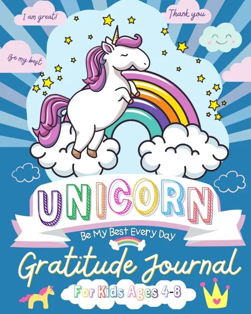 Unicorn Gratitude Journal for Kids Ages 4-8: A Daily Gratitude Journal To Empower Young Kids With The Power of Gratitude and Mindfulness A Wonderful V - Paperback
