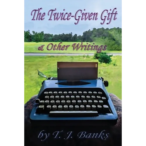 The Twice-Given Gift & Other Writings - Paperback
