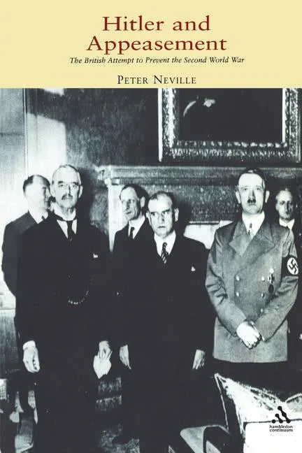 Hitler and Appeasement: The British Attempt to Prevent the Second World War - Paperback