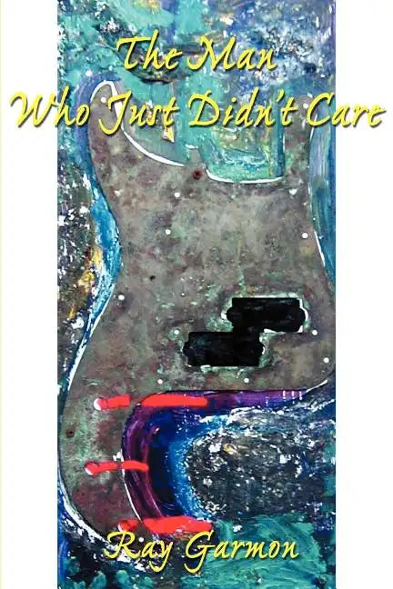 The Man Who Just Didn't Care - Paperback
