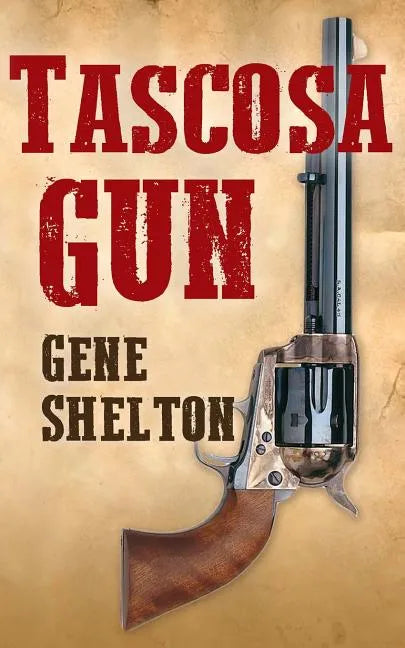 Tascosa Gun: The Story of Jim East - Paperback