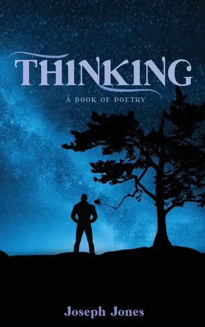 Thinking: A book of Poetry - Hardcover