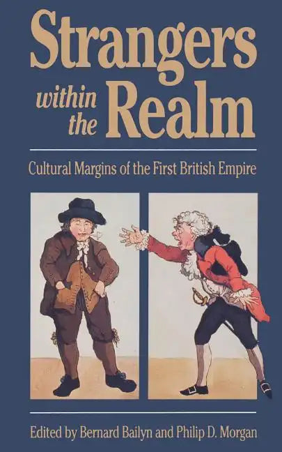 Strangers Within the Realm: Cultural Margins of the First British Empire - Paperback