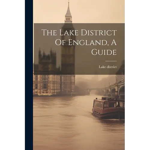 The Lake District Of England, A Guide - Paperback