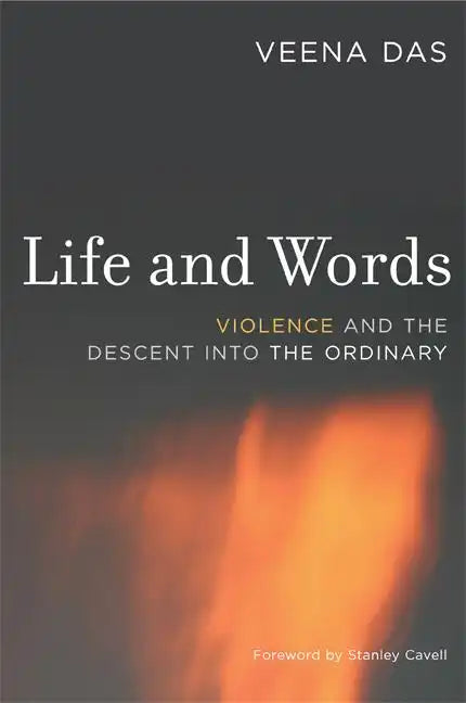 Life and Words: Violence and the Descent Into the Ordinary - Paperback