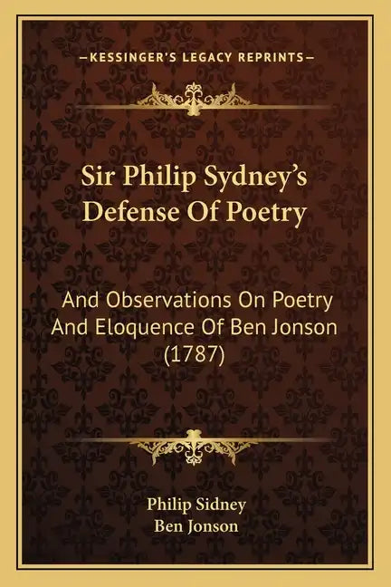 Sir Philip Sydney's Defense Of Poetry: And Observations On Poetry And Eloquence Of Ben Jonson (1787) - Paperback
