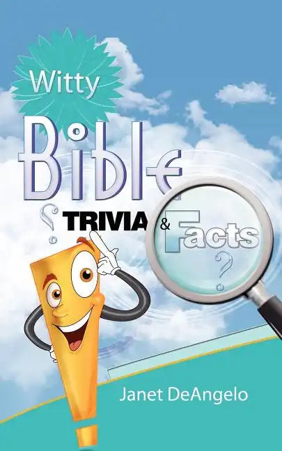 Witty Bible Trivia & Facts, Volume I - Paperback