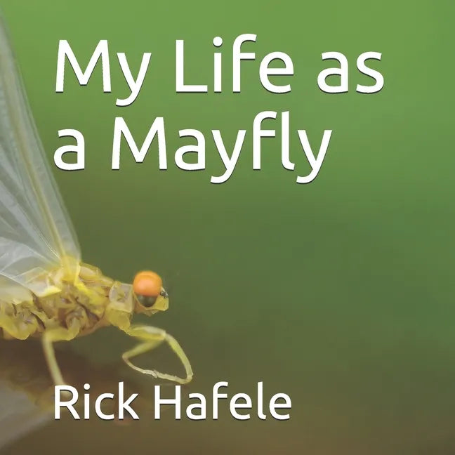 My Life as a Mayfly - Paperback