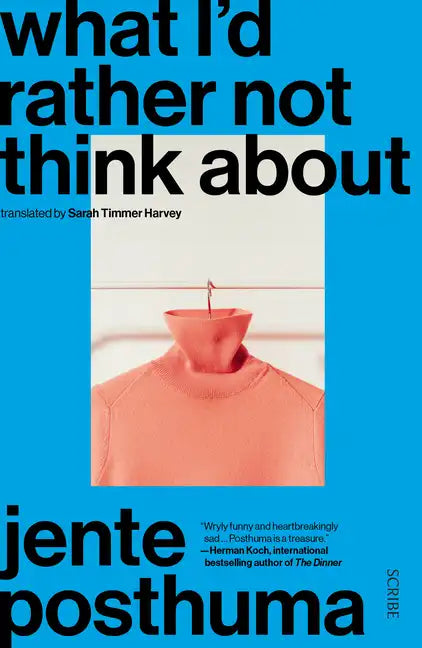 What I'd Rather Not Think about: Shortlisted for the International Booker Prize 2024 - Paperback