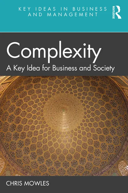 Complexity: A Key Idea for Business and Society - Paperback