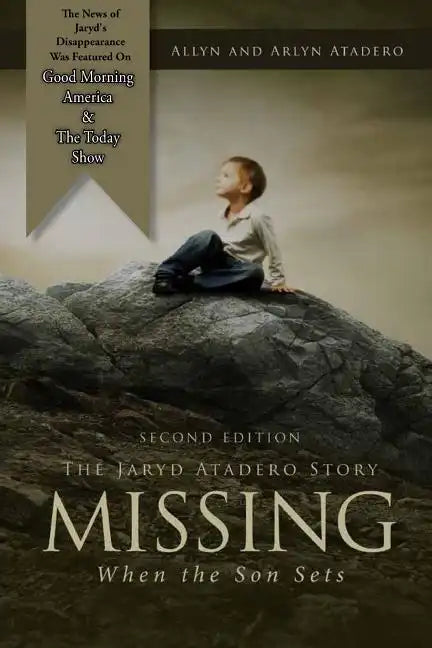 Missing: When the Son Sets: The Jaryd Atadero Story - Paperback