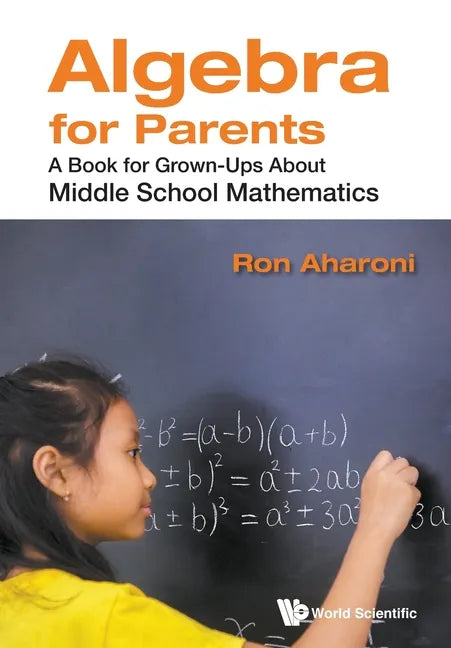 Algebra for Parents: A Book for Grown-Ups about Middle School Mathematics - Paperback