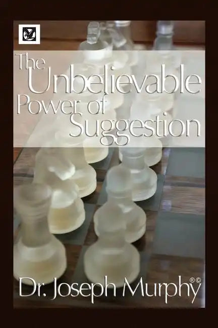 The Unbelievable Power of Suggestion - Paperback