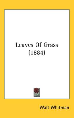 Leaves Of Grass (1884) - Hardcover