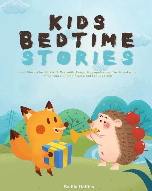 Kids Bedtime Stories: Short Stories for Kids with Mermaid，Fairy，Hippopotamus，Turtle and more: Help Your Children Asleep - Paperback