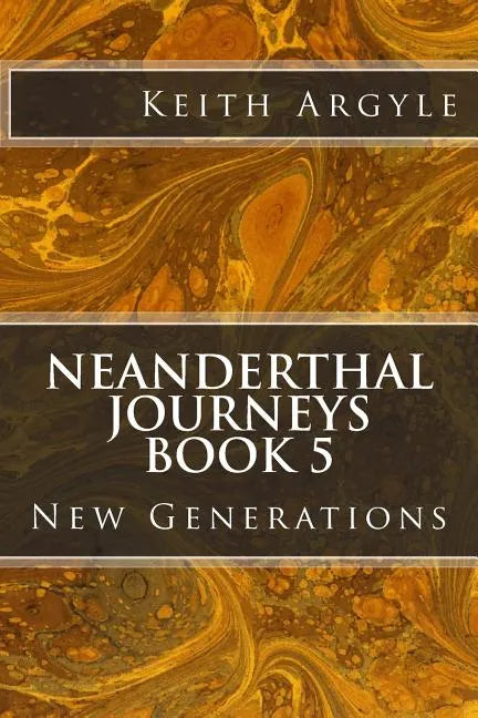 Neanderthal Journeys book 5: New Generations - Paperback