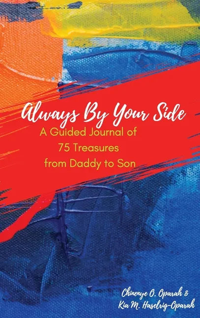 Always By Your Side: A Guided Journal of 75 Treasures from Daddy to Son - Hardcover