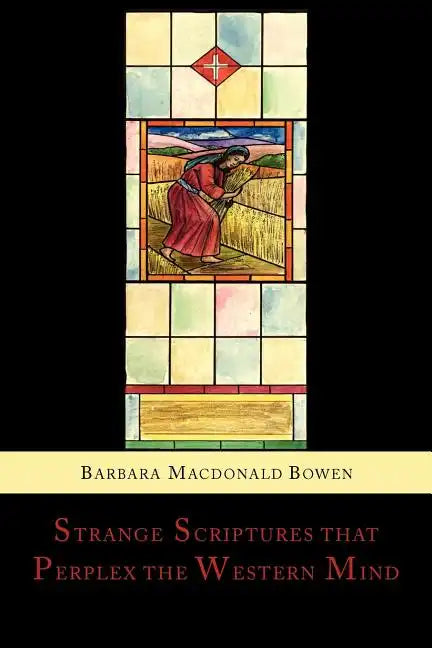 Strange Scriptures That Perplex the Western Mind: Clarified in the Light of Customs and Conditions in Bible Lands - Paperback
