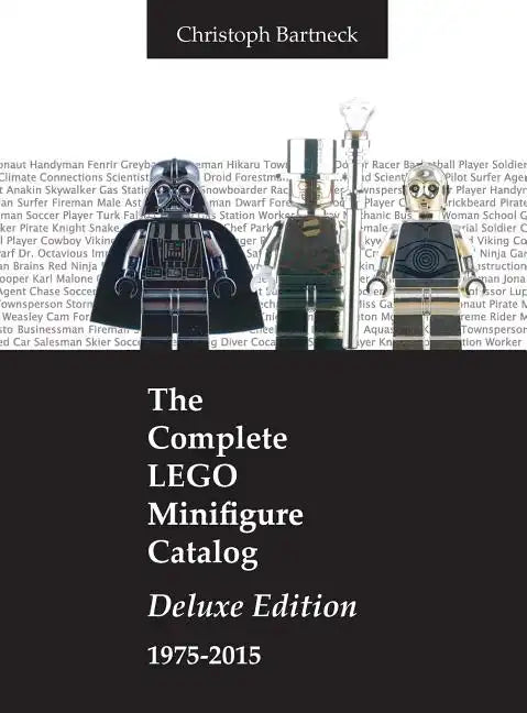 The Complete LEGO Minifigure Catalog 1975-2015: Deluxe Edition - Hardcover