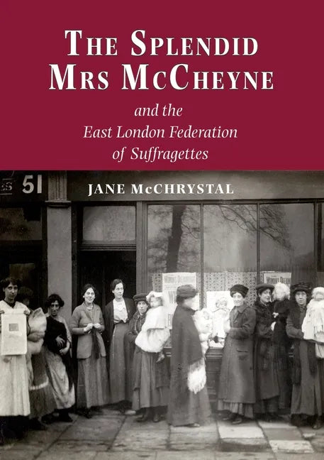 The Splendid Mrs. McCheyne and the East London Federation of Suffragettes - Paperback