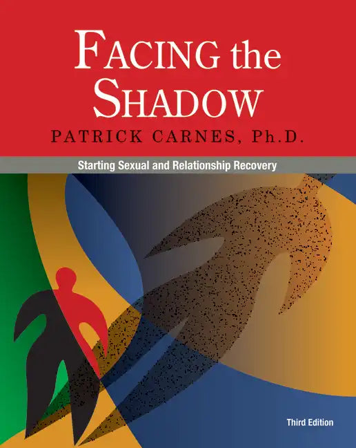 Facing the Shadow [3rd Edition]: Starting Sexual and Relationship Recovery - Paperback