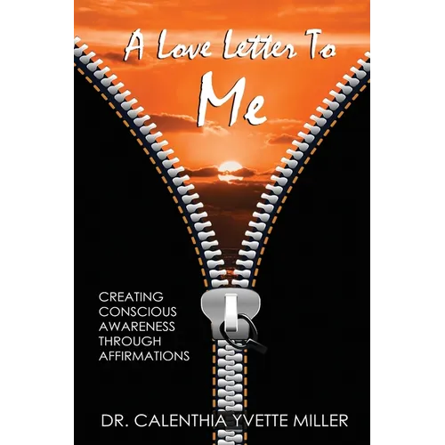 A Love Letter To Me: Creating Conscious Awareness Through Affirmations - Paperback
