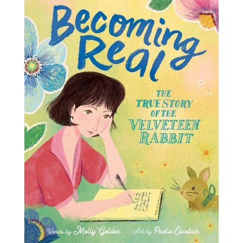 Becoming Real: The True Story of the Velveteen Rabbit - Hardcover