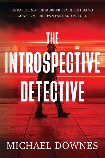 The Introspective Detective: Unravelling the murder requires him to confront his own past and future. - Paperback