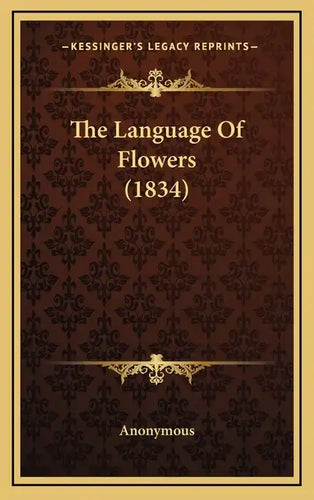 The Language Of Flowers (1834) - Hardcover