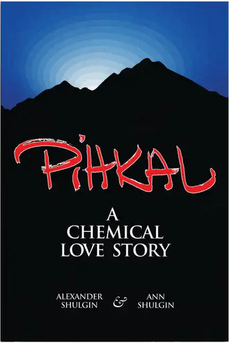 Pihkal: A Chemical Love Story - Paperback