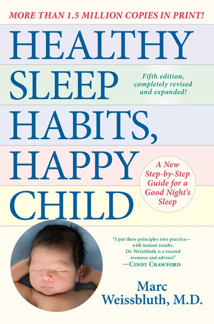 Healthy Sleep Habits, Happy Child, 5th Edition: A New Step-By-Step Guide for a Good Night's Sleep - Paperback