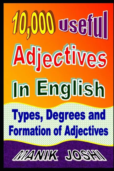 10,000 Useful Adjectives In English: Types, Degrees and Formation of Adjectives - Paperback