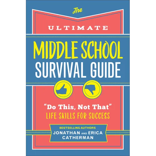 The Ultimate Middle School Survival Guide: Do This, Not That Life Skills for Success - Paperback