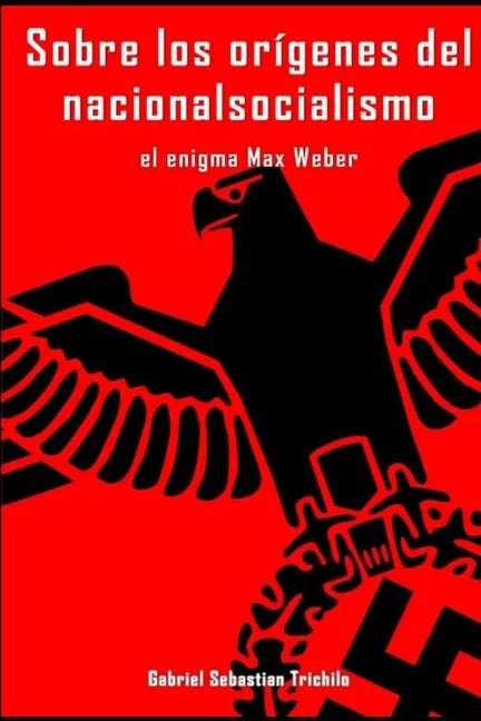 Sobre los orígenes del nacionalsocialismo: El enigma Max Weber - Paperback