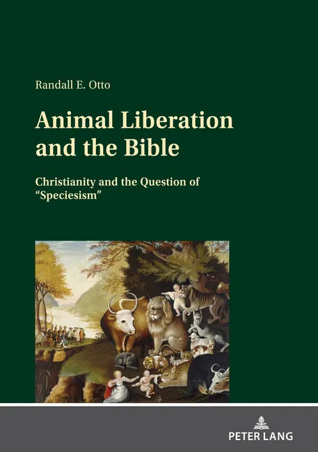 Animal Liberation and the Bible: Christianity and the Question of 