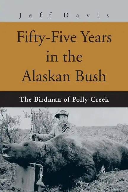 Fifty-Five Years in the Alaskan Bush: The John Swiss Story - Paperback