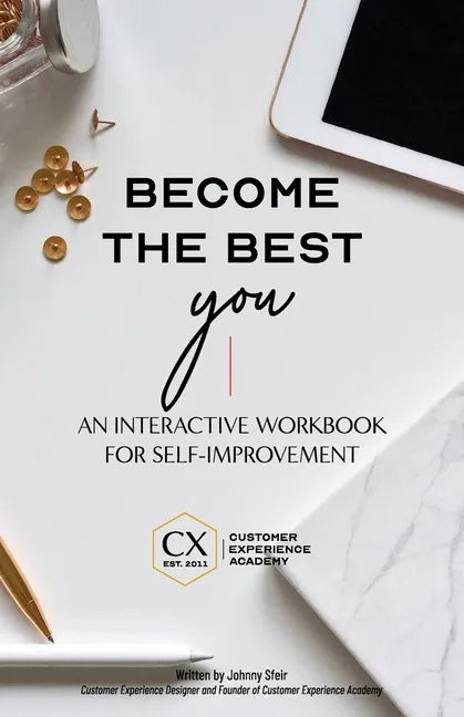 Become the Best You: An Interactive Workbook for Self-Improvement - Paperback