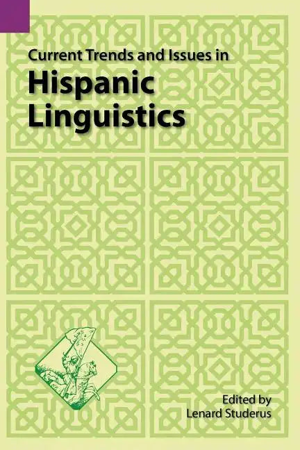 Current Trends and Issues in Hispanic Linguistics - Paperback