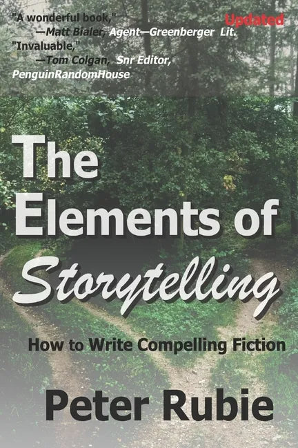 The Elements of Storytelling: How to Write Compelling Fiction - Paperback