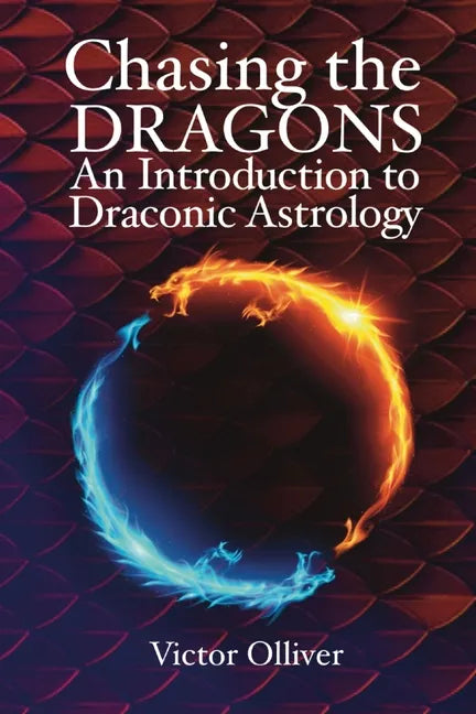 Chasing the Dragons: An Introduction to Draconic Astrology - Paperback