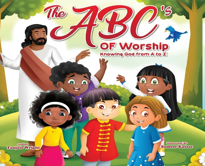 The ABC's of Worship...Knowing God from A to Z: Knowing God from A to Z - Hardcover