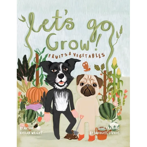 Let's Go Grow!: Fruits and Vegetables - Hardcover